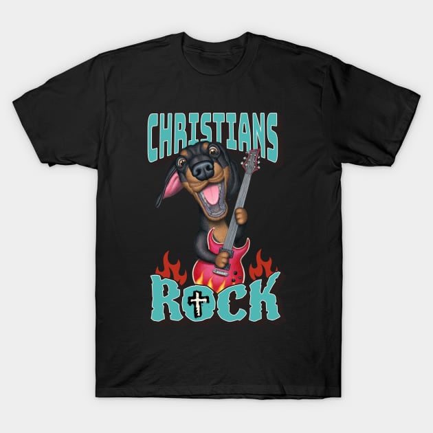 Funny Doxie shirt with great amazing Christians Rock T-Shirt by Danny Gordon Art